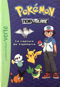 Pokémon Noir et blanc Tome 4- La capture de Vipélierre