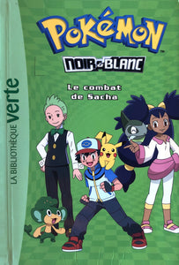 Pokémon Noir et blanc Tome 3 - Le combat de Sacha