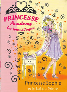 Princesse Academy - Les Tours d'Argent- Princesse Sophie et le bal du Prince by Vivian French