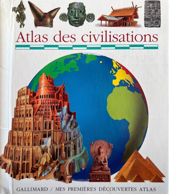Mes premieres découvertes : Atlas des civilisations