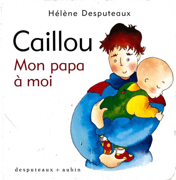 Caillou - Mon papa à moi