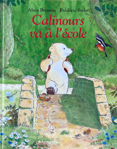 Calinours va à l'école by Alain Broutin and Frédéric Stehr