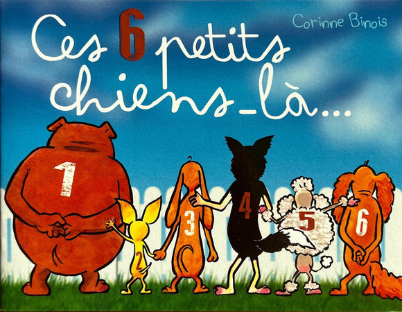 Ces 6 petits chiens-la by Corinne Binois