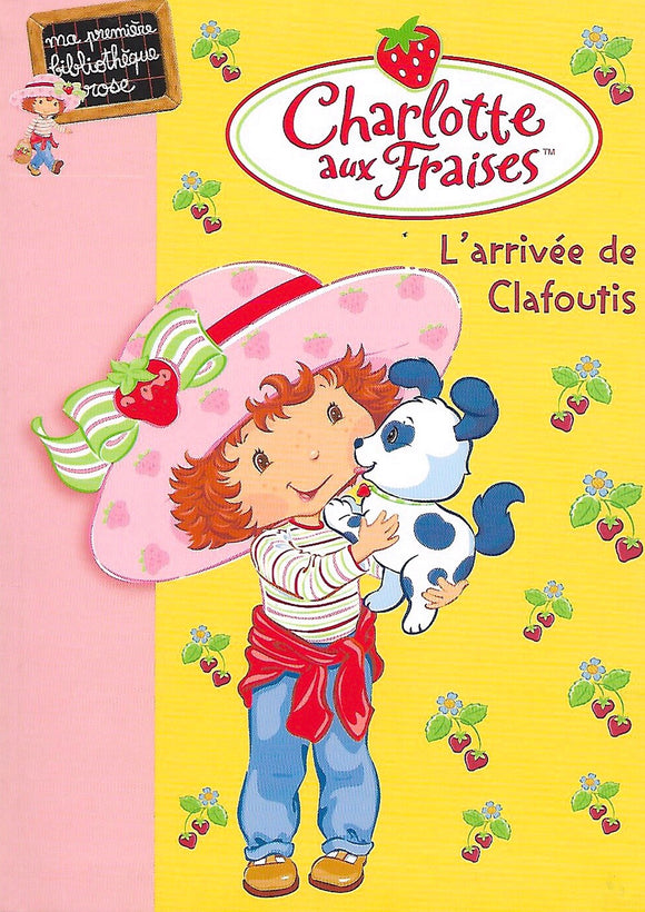 Charlotte aux Fraises Tome 4 - L'arrivée de Clafoutis