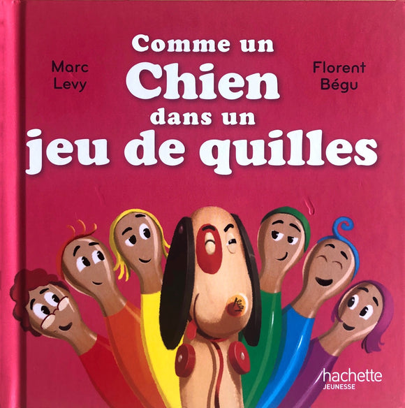 Comme un chien dans un jeu de quilles by Marc Levy