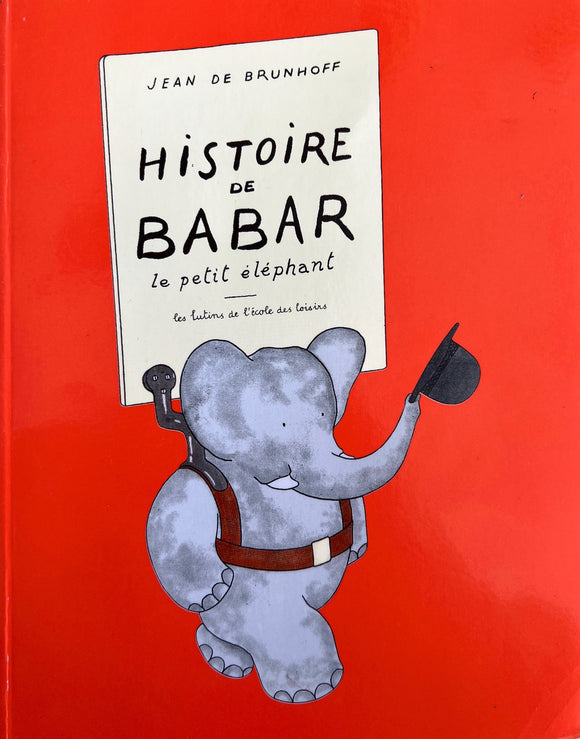 Histoire de Babar le petit éléphant by Jean de Brunhoff