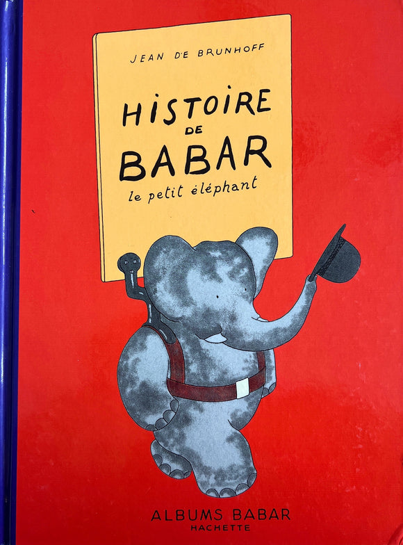 Histoire de Babar le petit éléphant by Jean de Brunhoff