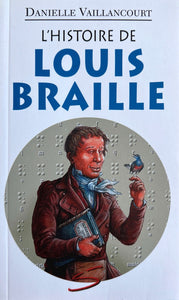 L'histoire de Louis Braille by Danielle Vaillancourt