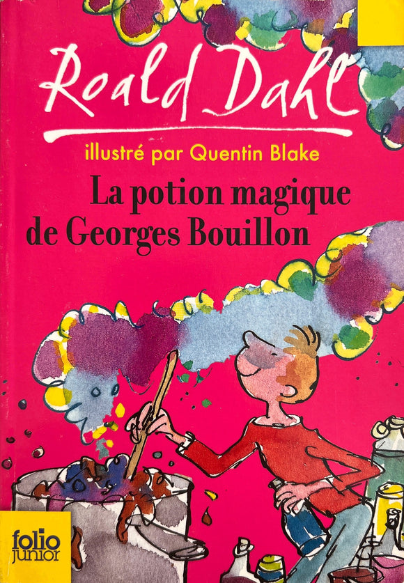 La potion magique de Georges Bouillon by Roald Dahl