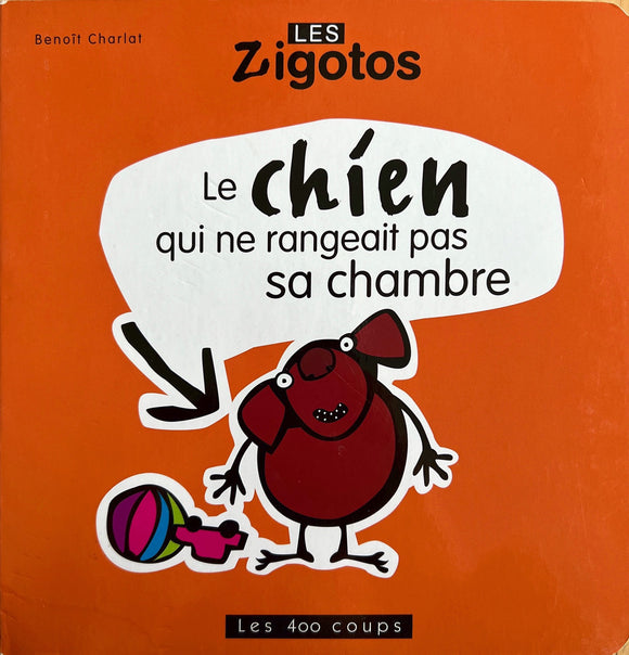 Le chien qui ne rangeait pas sa chambre by Benoit Charlat