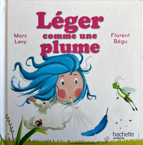 Léger comme une plume by Marc Levy & Florent Bégu