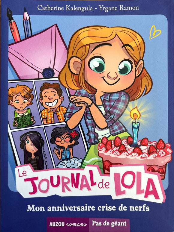 Le journal de Lola - Mon anniversaire crise de nerfs