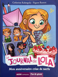 Le journal de Lola - Mon anniversaire crise de nerfs