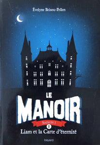 Le Manoir Saison 1 - Liam et la carte d'éternité