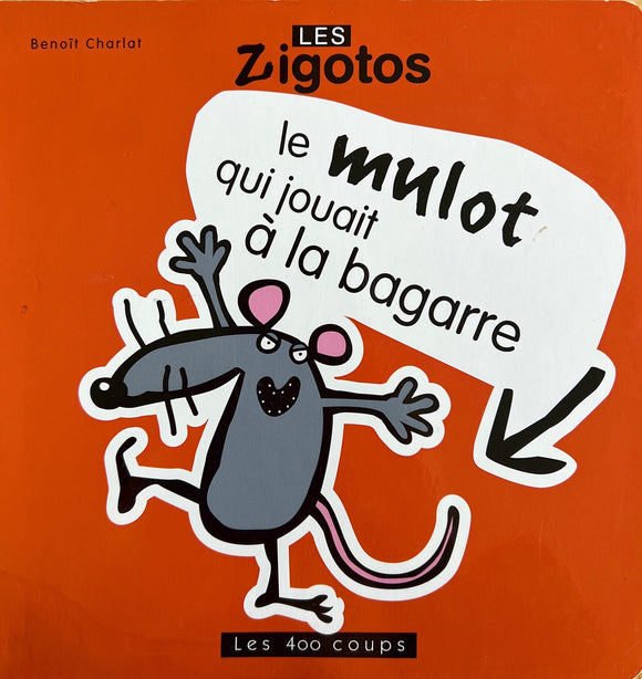 Le mulot qui jouait à la bagarre by Benoit Charlat