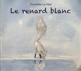 Le renard blanc by Timothée le Véel