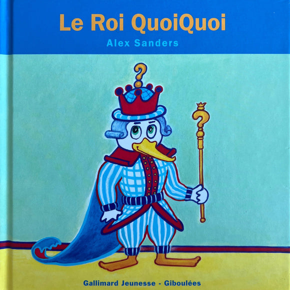 Le roi QuoiQuoi by Alex Sanders