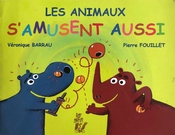 Les animaux s'amusent aussi by Véronique Barrau