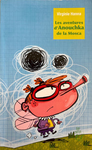 Les aventures d'Anouchka de la Mosca by Virginie Hanna