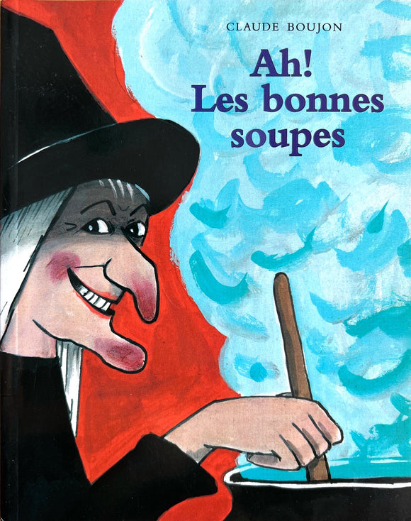Ah! Les bonnes soupes by Claude Boujon