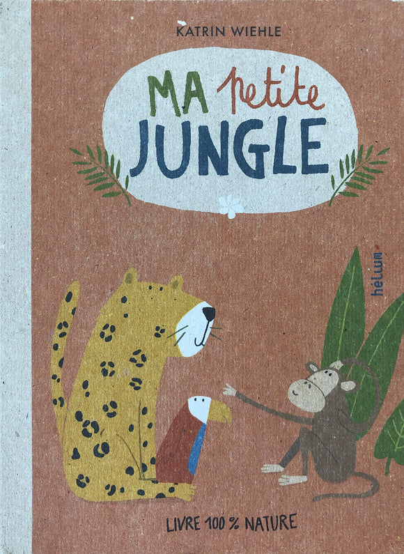 Ma petite jungle - Livre 100% nature