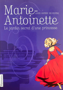 Marie-Antoinette, Tome 1 - Le jardin secret d'une princesse