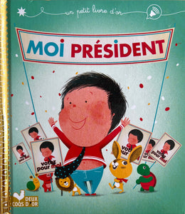 Moi president - Un petit livre d'or