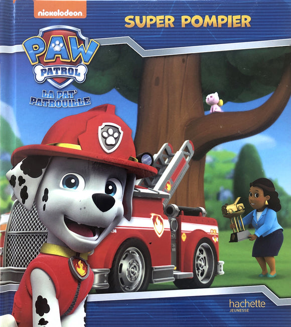 Paw Patrol -La Pat'Patrouille Super Pompier