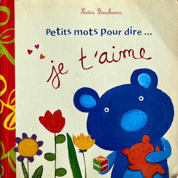 Petits mots pour dire...Je t'aime by Nadia Bouchama