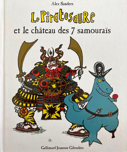 Le Piratosaure et le château des 7 samouraïs by Alex Sanders