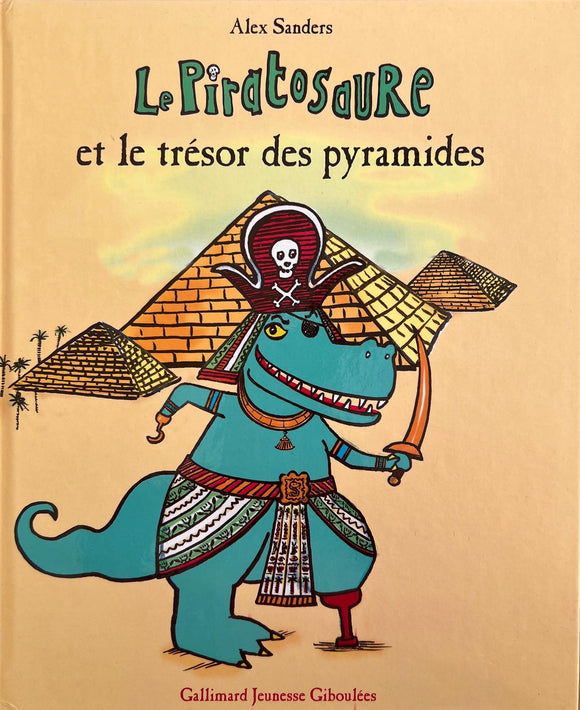 Le Piratosaure et le trésor des pyramides by Alex Sanders