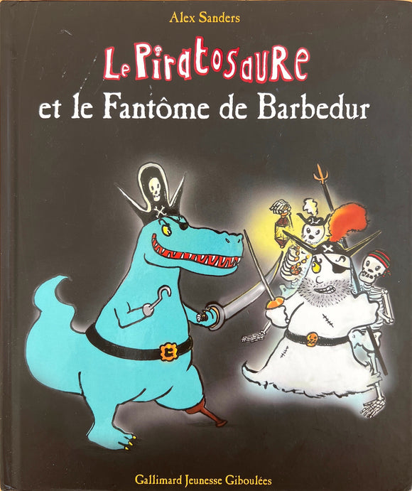 Le Piratosaure et le Fantôme de Barbedur by Alex Sanders
