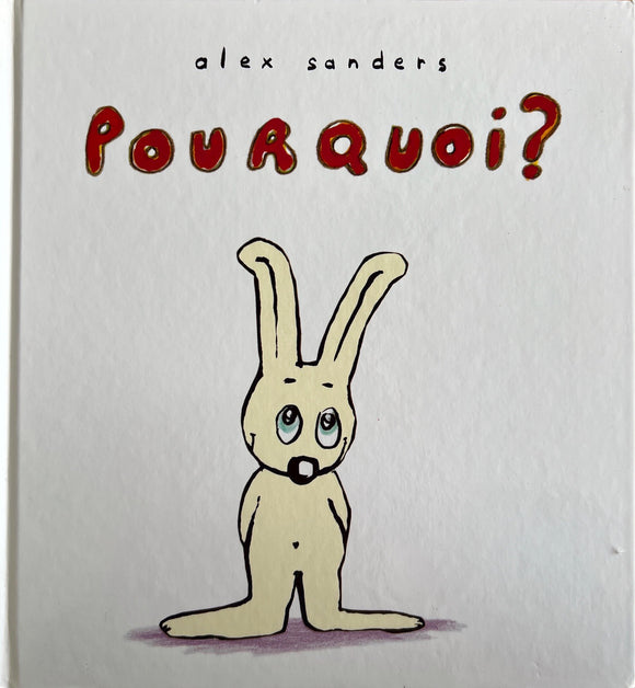 Pourquoi ? by Alex Sanders