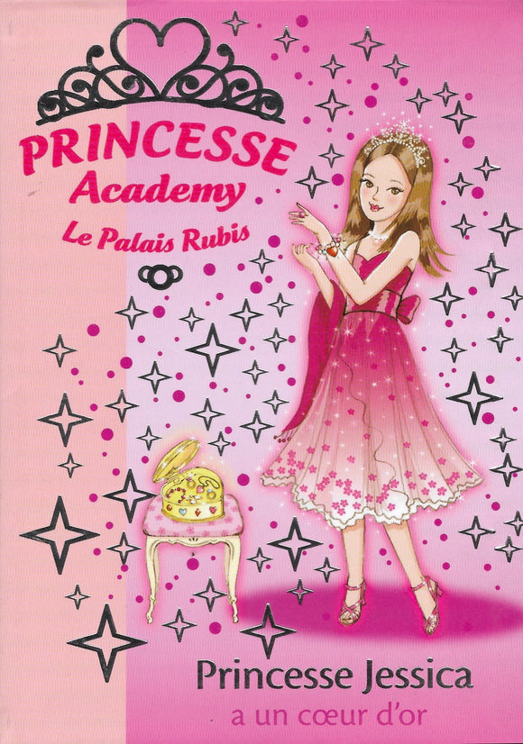 Princesse Academy - Le palais de Rubis - Princesse Jessica a un coeur d'or by Vivian French