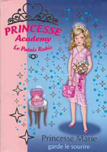 Princesse Academy - Le palais de Rubis - Princesse Marie garde le sourire by Vivian French