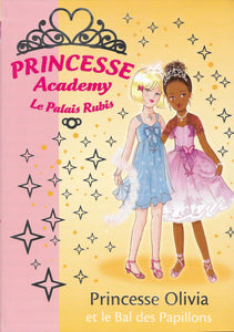 Princesse Academy - Le palais de Rubis - Princesse Olivia et le bal des Papillon by Vivian French