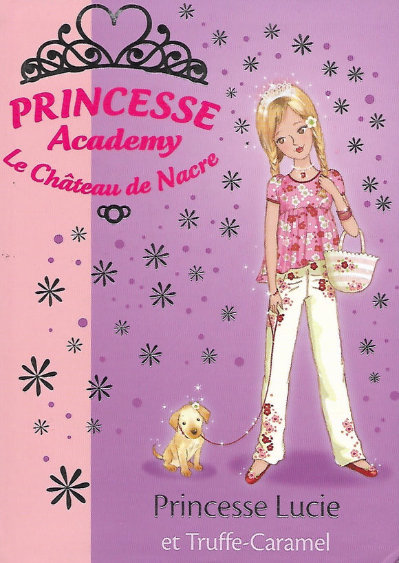 Princesse Academy - Le Château de Nacre - Princesse Lucie et Truffe-Caramel by Vivian French