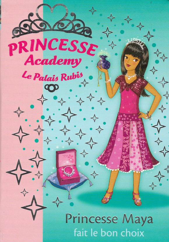 Princesse Academy - Le palais de Rubis - Princesse Maya fait le bon choix by Vivian French