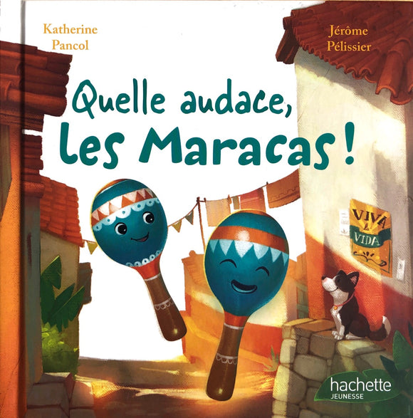 Quelle audace les Maracas by Katherine Pancol