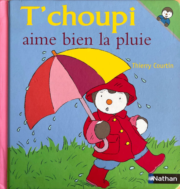 T'choupi aime bien la pluie by Thierry Courtin