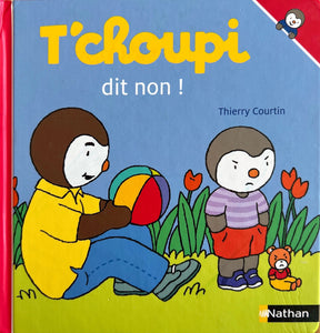 T'choupi dit non by Thierry Courtin