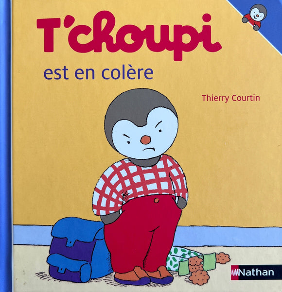T'choupi est en colère by Thierry Courtin