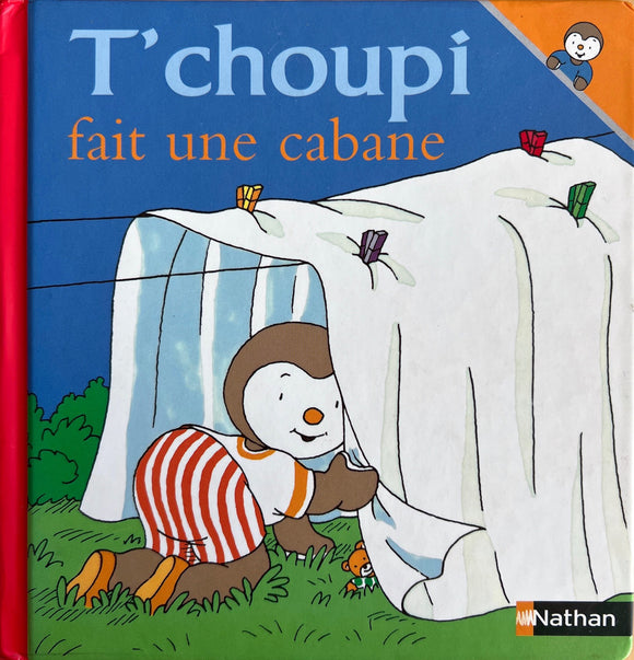 T'choupi fait une cabane by Thierry Courtin