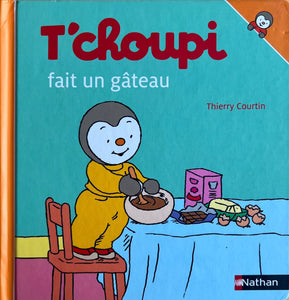 T'choupi fait un gâteau by Thierry Courtin