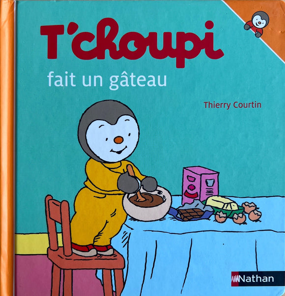 T'choupi fait un gâteau by Thierry Courtin