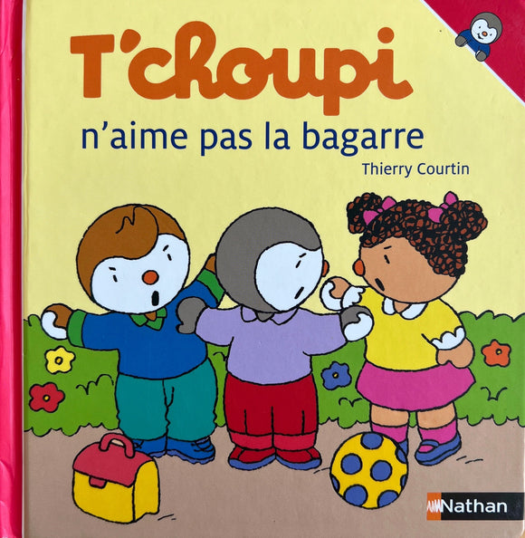 T'choupi n'aime pas la bagarre by Thierry Courtin