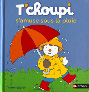 T'choupi s'amuse sous la pluie by Thierry Courtin