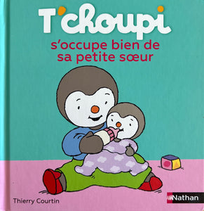 T'choupi s'occupe de sa petite soeur by Thierry Courtin