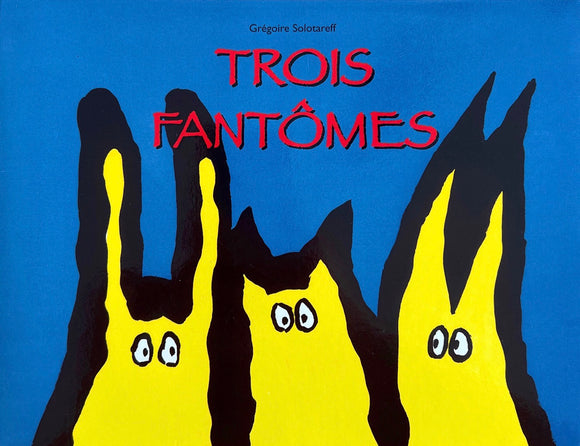 Trois Fantomes by Gregoire Solotareff