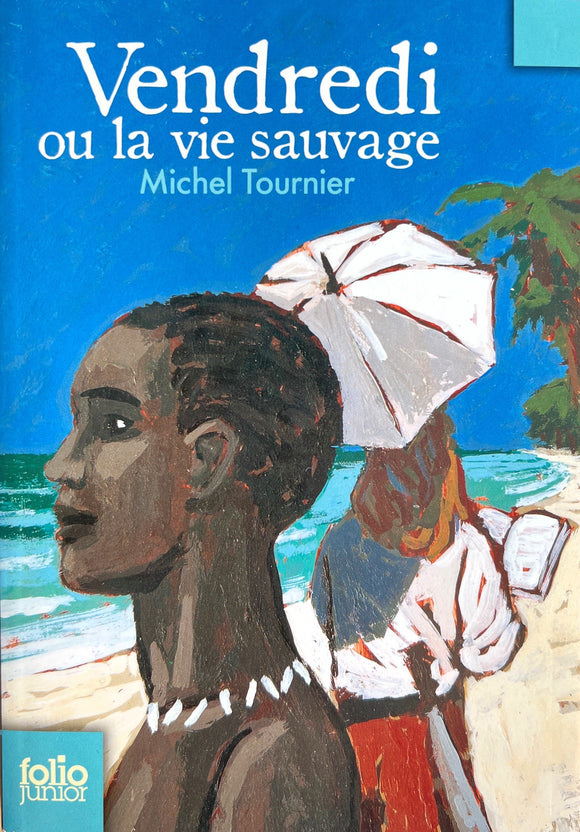 Vendredi ou la vie sauvage by Michel Tournier